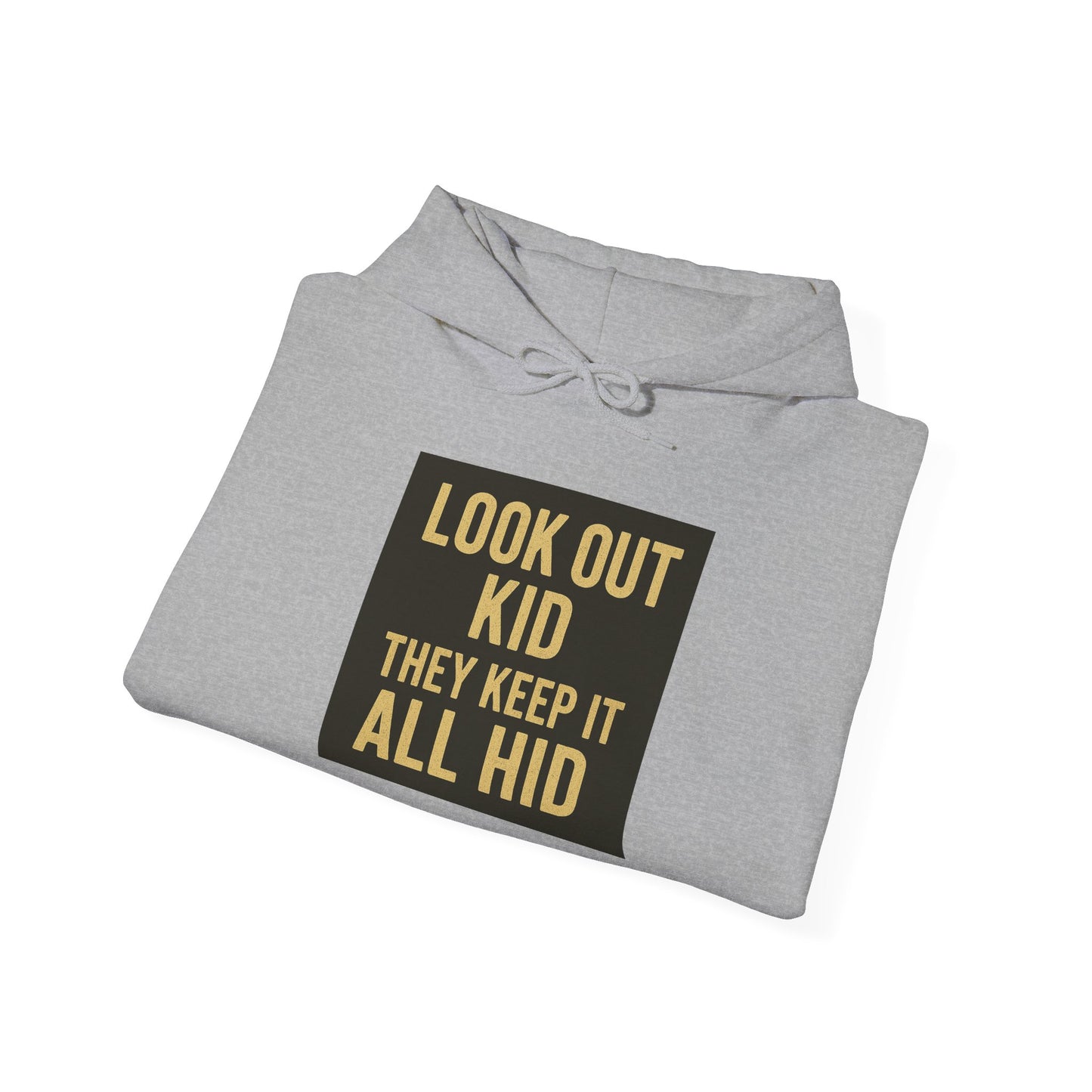 'LOOK OUT KID' Hoodie, Unisex Heavy Blend Sweatshirt, Hooded Sweater, Hooded Jumper.