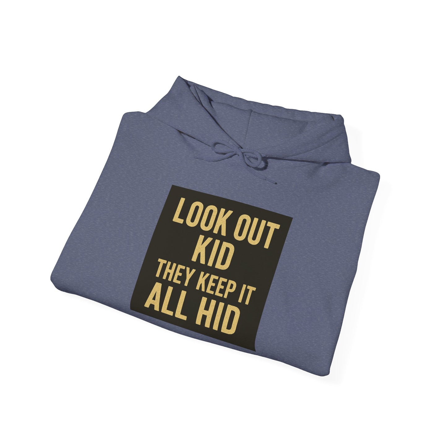 'LOOK OUT KID' Hoodie, Unisex Heavy Blend Sweatshirt, Hooded Sweater, Hooded Jumper.