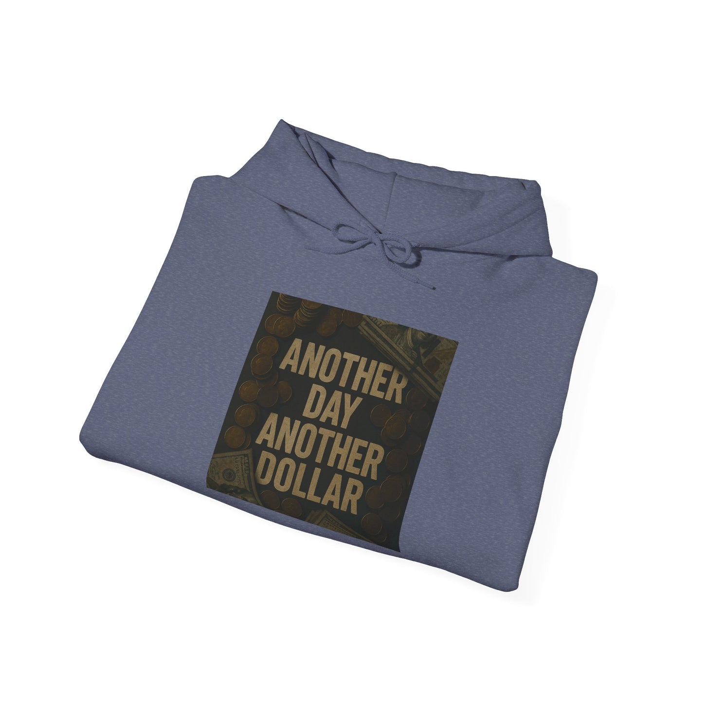 'ANOTHER DAY ANOTHER DOLLAR' Hoodie, Unisex Heavy Blend Sweatshirt, Hooded Sweater, Hooded Jumper.
