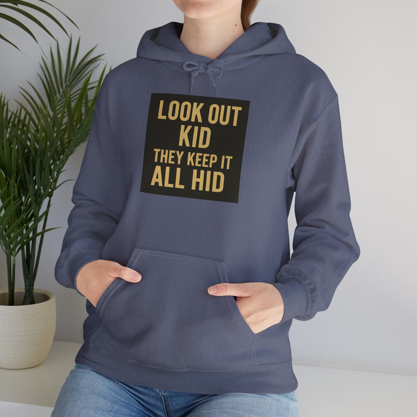 'LOOK OUT KID' Hoodie, Unisex Heavy Blend Sweatshirt, Hooded Sweater, Hooded Jumper.