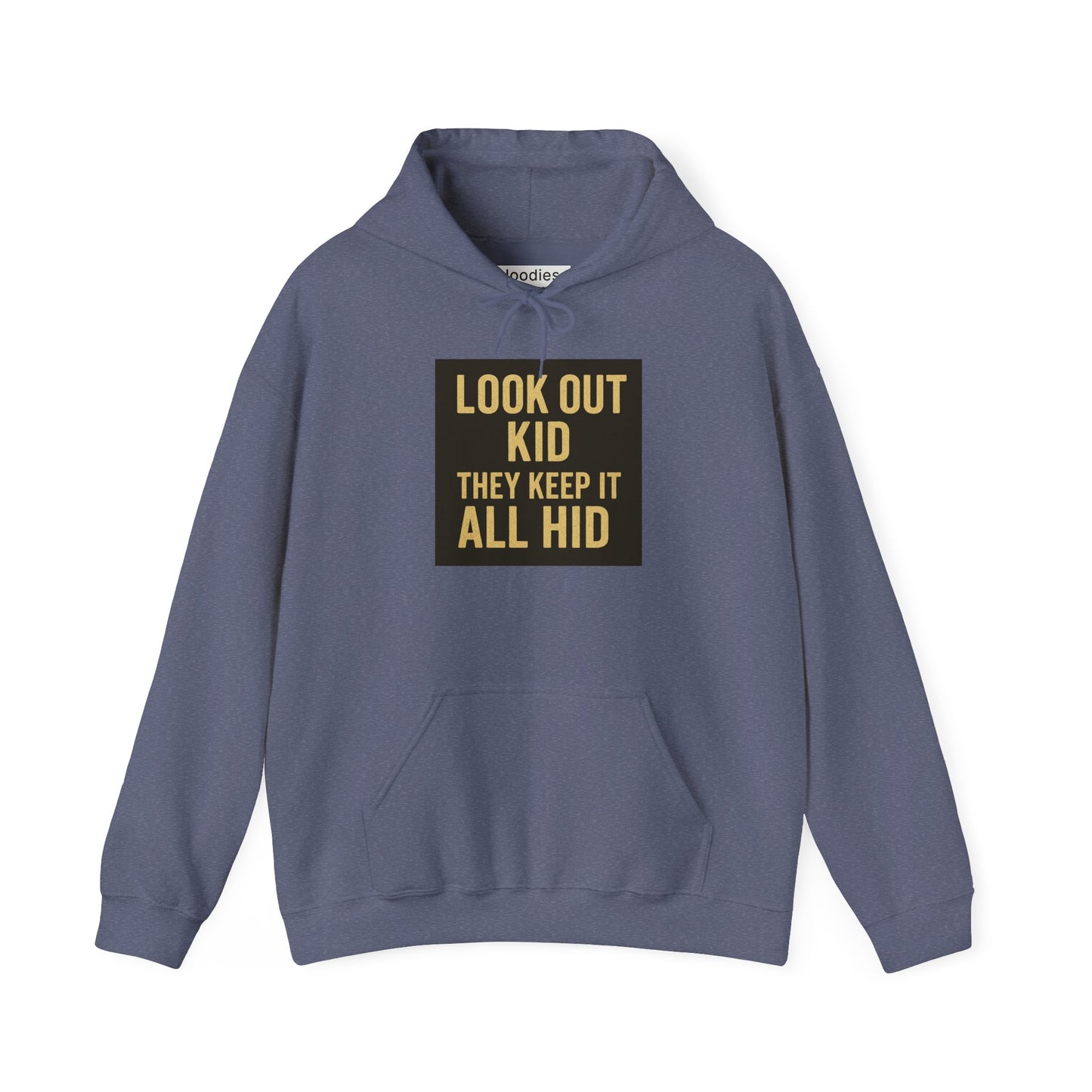 'LOOK OUT KID' Hoodie, Unisex Heavy Blend Sweatshirt, Hooded Sweater, Hooded Jumper.
